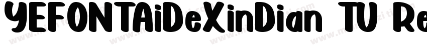 YEFONTAiDeXinDian TU Regular字体转换